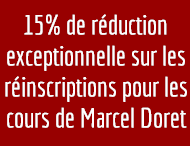 15% de réduction exceptionnelle sur les réinscriptions pour les cours de Marcel Doret